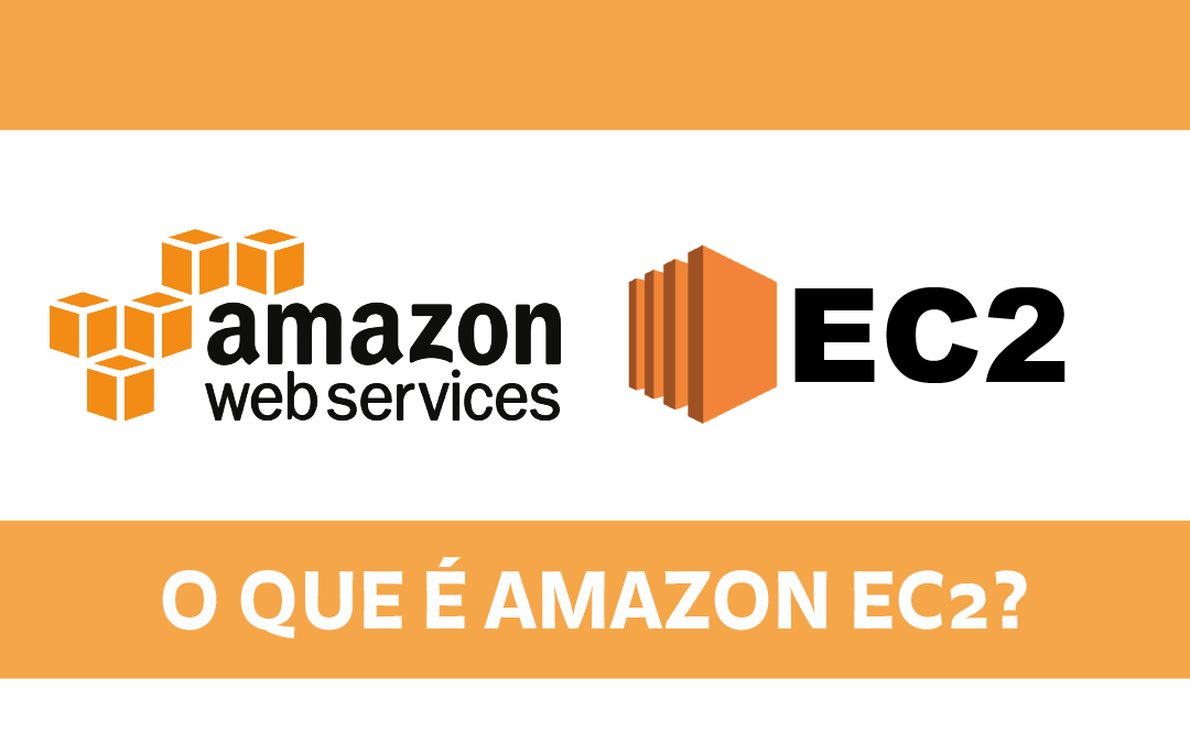 Afinal, o que é Amazon EC2? - Any Consulting - Tecnologia que cria ...